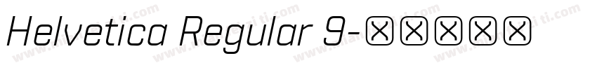 Helvetica Regular 9字体转换